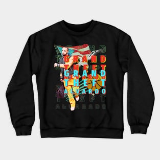 Grand Theft Alvarado Crewneck Sweatshirt